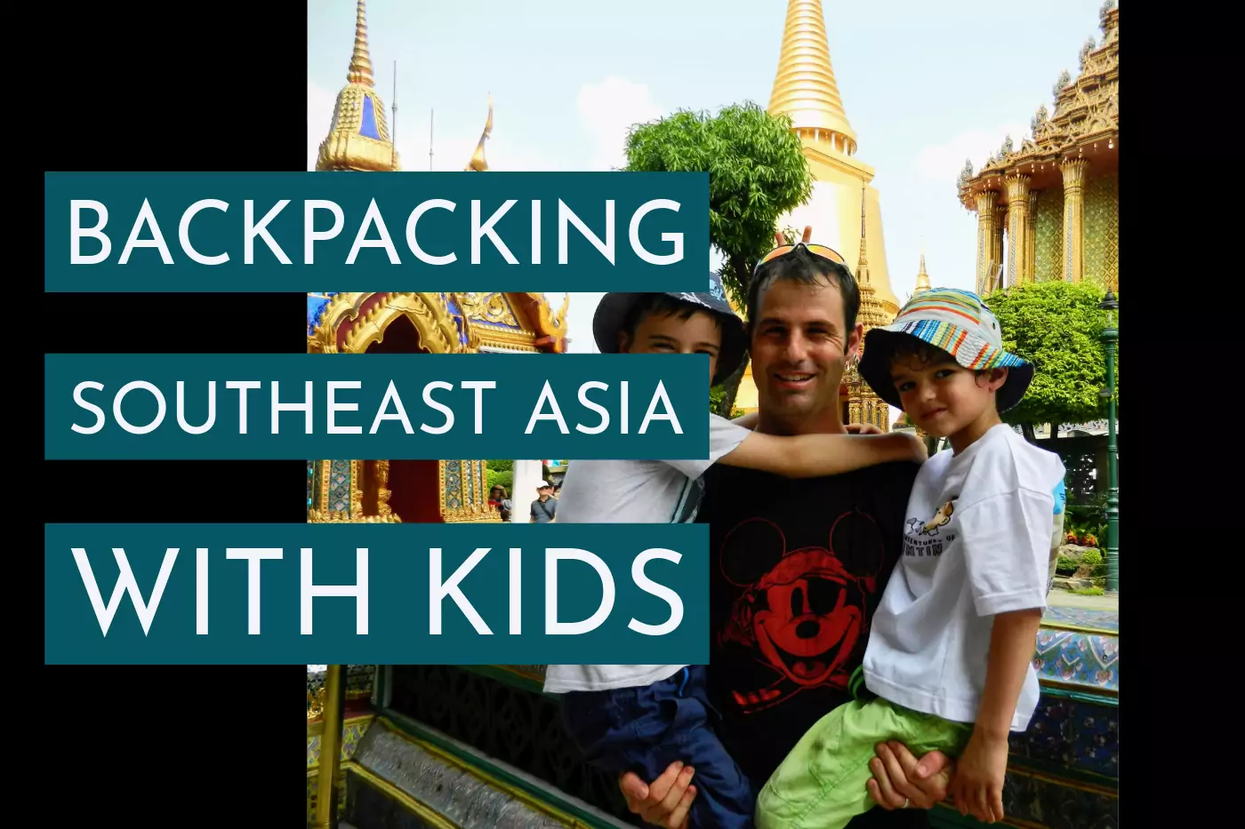 Family backpacking in southeast asia text reads "Backpacking in southeast asia with kids"