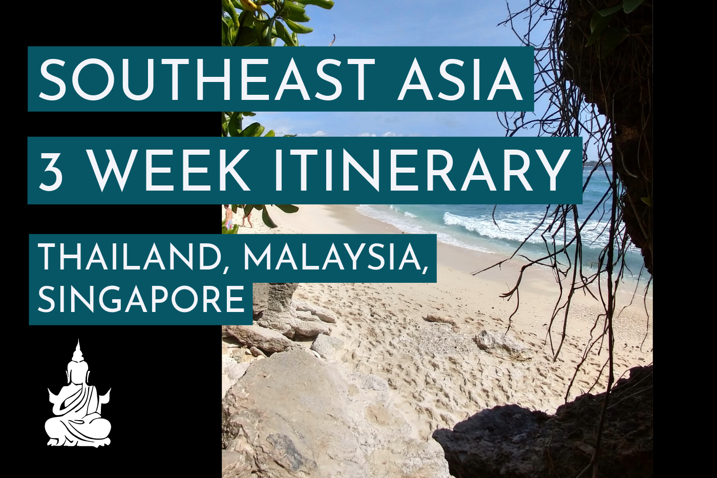 Southeast Asia Itinerary. Text reads "Southeast Asia 3 week itinerary, Thailand Malaysia Singapore